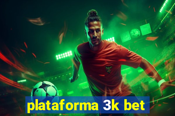 plataforma 3k bet